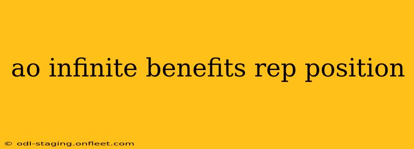 ao infinite benefits rep position