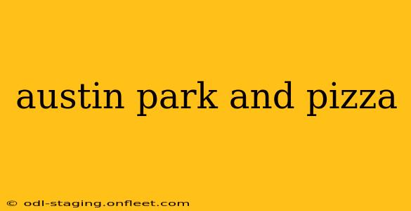 austin park and pizza