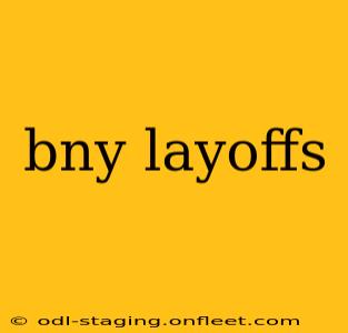 bny layoffs
