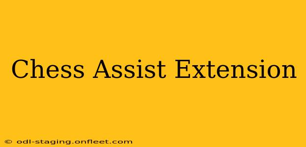 Chess Assist Extension