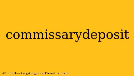 commissarydeposit