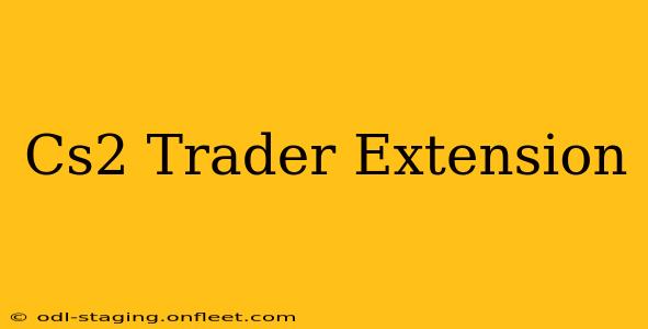 Cs2 Trader Extension