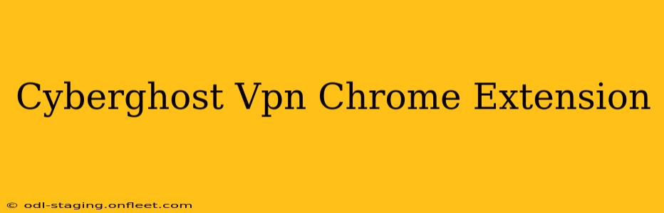 Cyberghost Vpn Chrome Extension