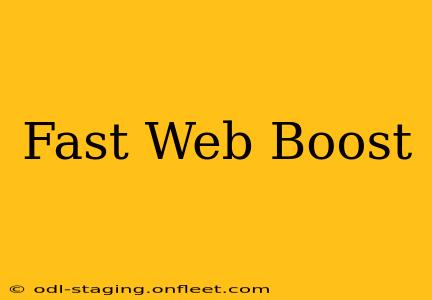 Fast Web Boost