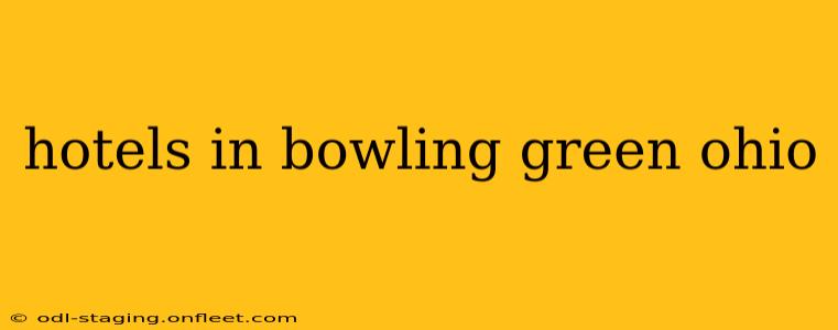 hotels in bowling green ohio