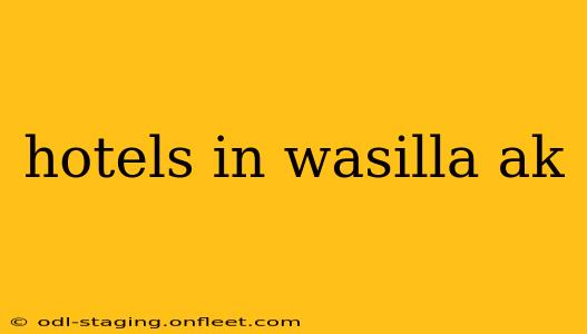 hotels in wasilla ak