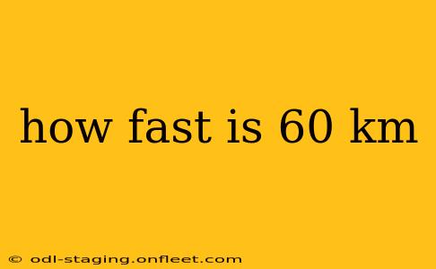 how fast is 60 km