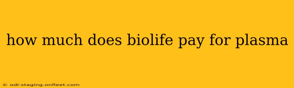how much does biolife pay for plasma