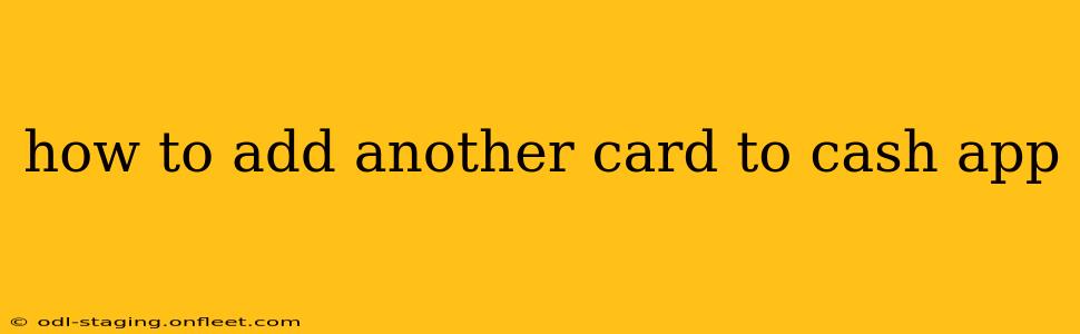 how to add another card to cash app