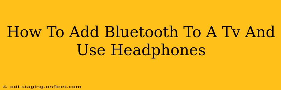 How To Add Bluetooth To A Tv And Use Headphones