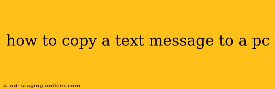 how to copy a text message to a pc
