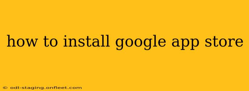 how to install google app store