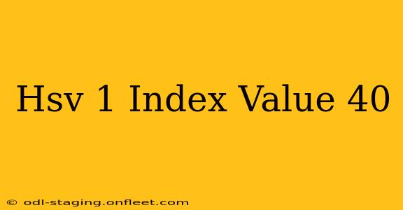 Hsv 1 Index Value 40