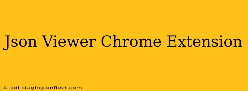 Json Viewer Chrome Extension