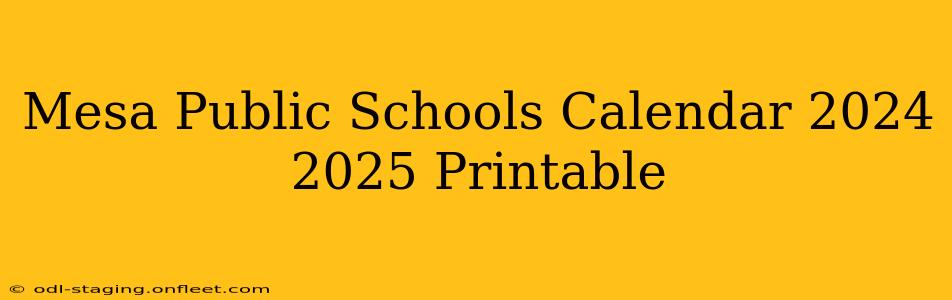 Mesa Public Schools Calendar 2024 2025 Printable