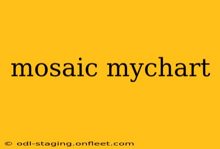 mosaic mychart