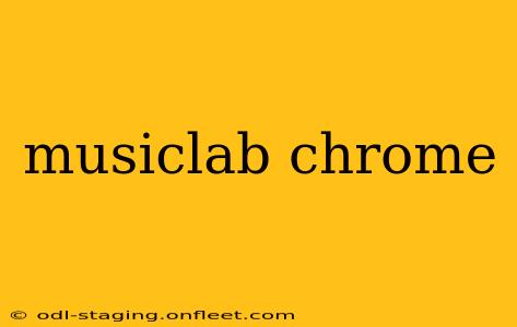musiclab chrome