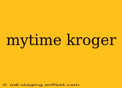 mytime kroger