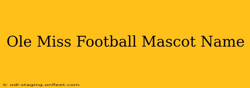 Ole Miss Football Mascot Name