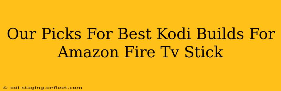 Our Picks For Best Kodi Builds For Amazon Fire Tv Stick