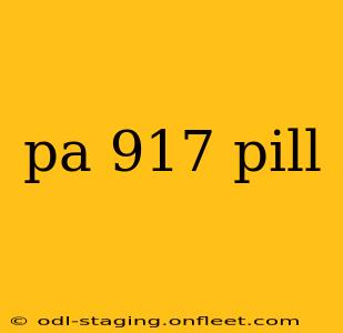 pa 917 pill