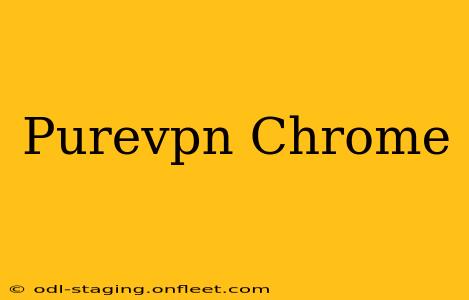 Purevpn Chrome