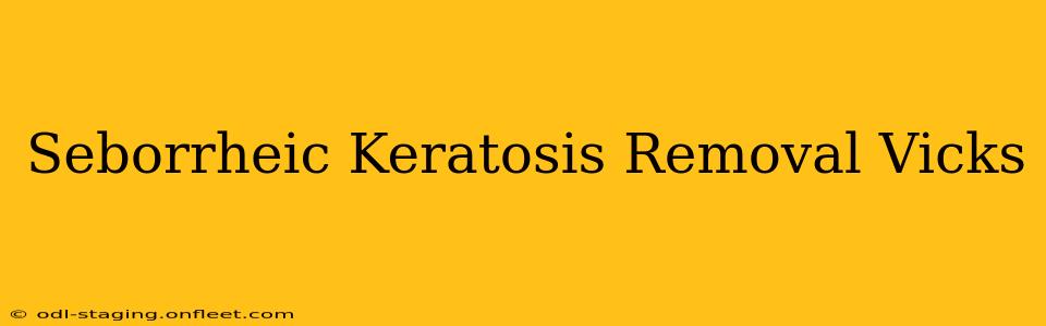 Seborrheic Keratosis Removal Vicks