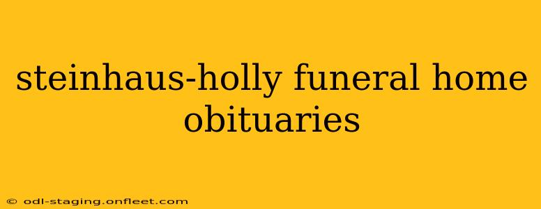 steinhaus-holly funeral home obituaries