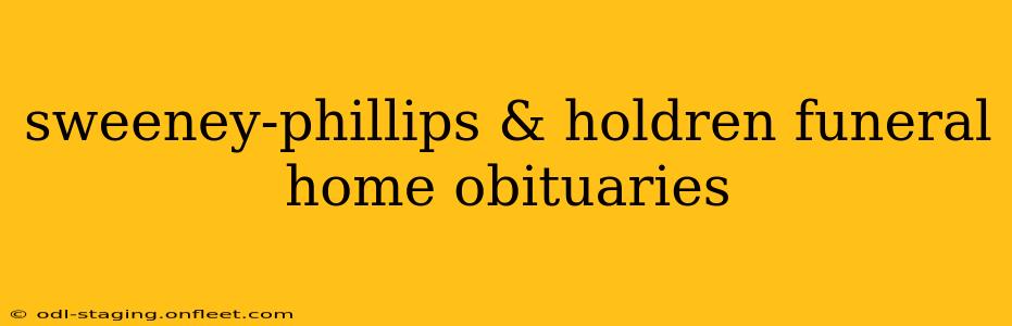 sweeney-phillips & holdren funeral home obituaries