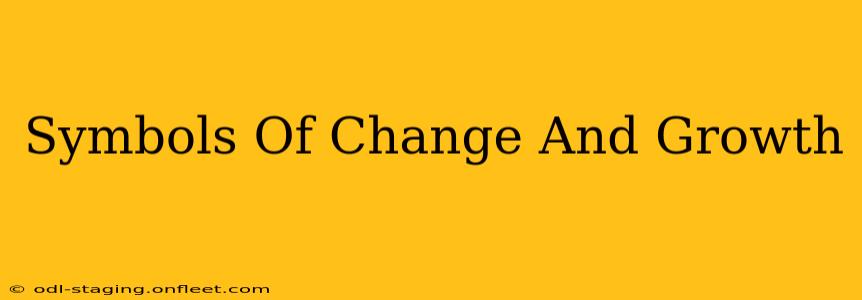 Symbols Of Change And Growth