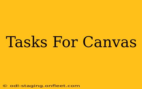 Tasks For Canvas