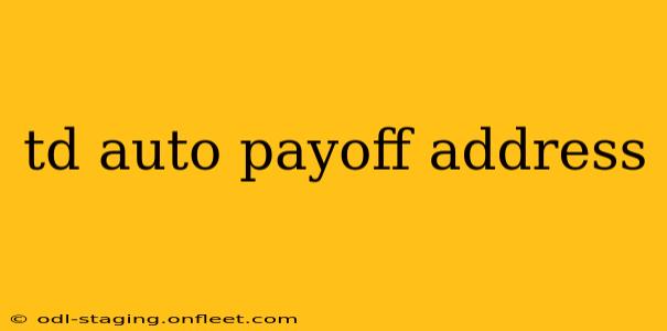 td auto payoff address