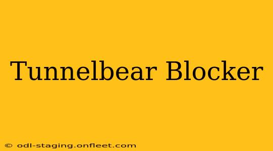 Tunnelbear Blocker
