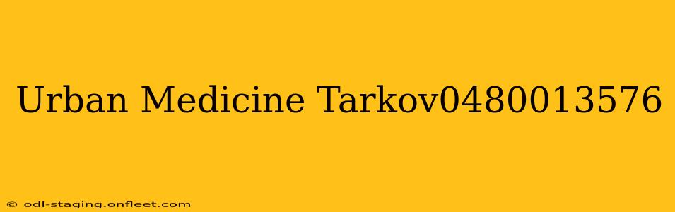 Urban Medicine Tarkov0480013576