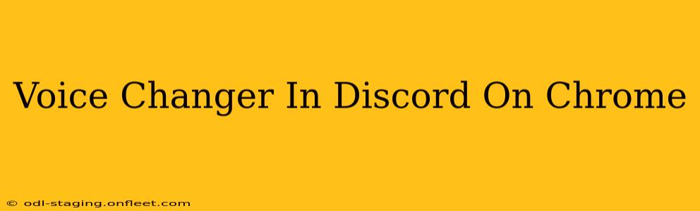 Voice Changer In Discord On Chrome