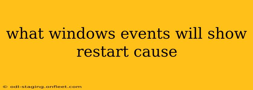 what windows events will show restart cause