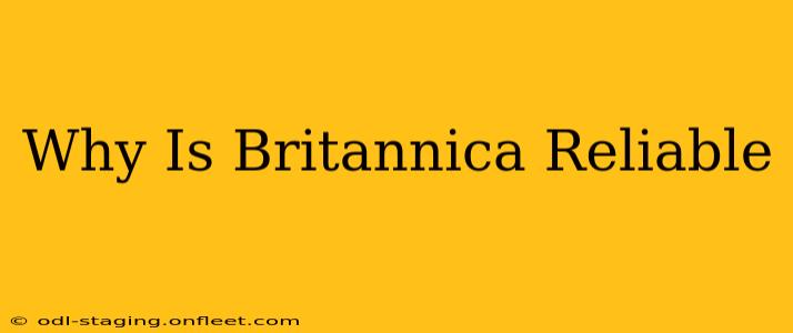 Why Is Britannica Reliable