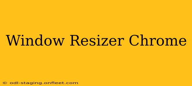Window Resizer Chrome