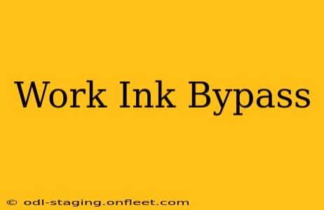 Work Ink Bypass